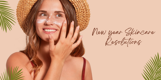 Looking for New Year Skincare Resolutions? We got you covered!