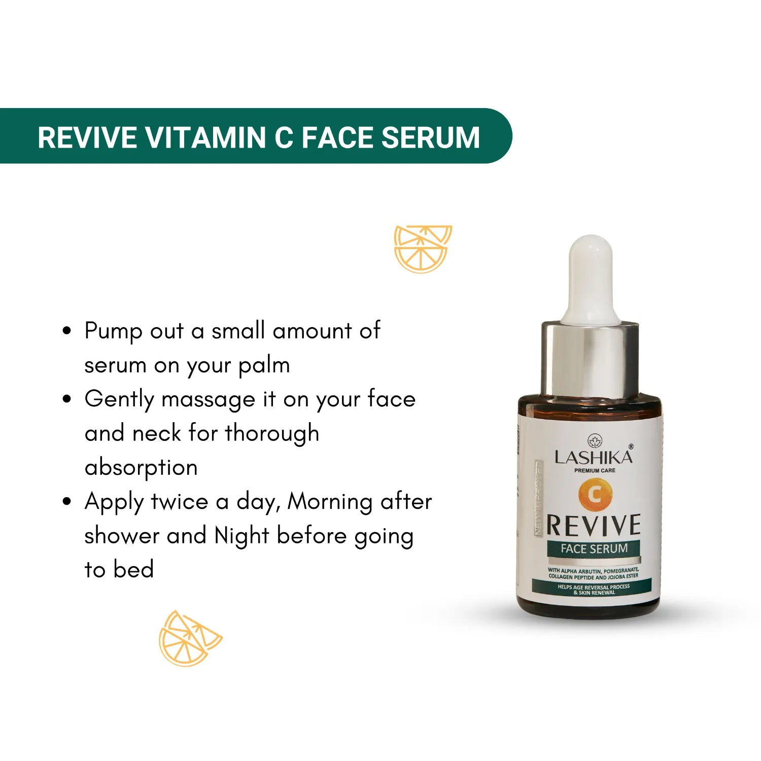Lashika Revive Vitamin C Face Serum: A brightening and rejuvenating serum with vitamin C, alpha arbutin, pomegranate, collagen peptide, and jojoba ester. The image includes usage instructions: pump a small amount, massage onto face and neck, apply twice daily.