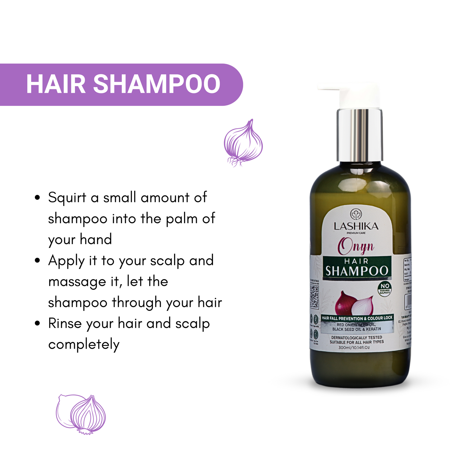 A black bottle of Lashika Onyn Hair Shampoo with a white pump. The bottle is placed on a white background with an illustration of an onion. The image also includes instructions on how to use the shampoo:

Squirt a small amount of shampoo into the palm of your hand.
Apply it to your scalp and massage it, let the shampoo through your hair.
Rinse your hair and scalp completely.
The product is dermatologically tested and suitable for all hair types.