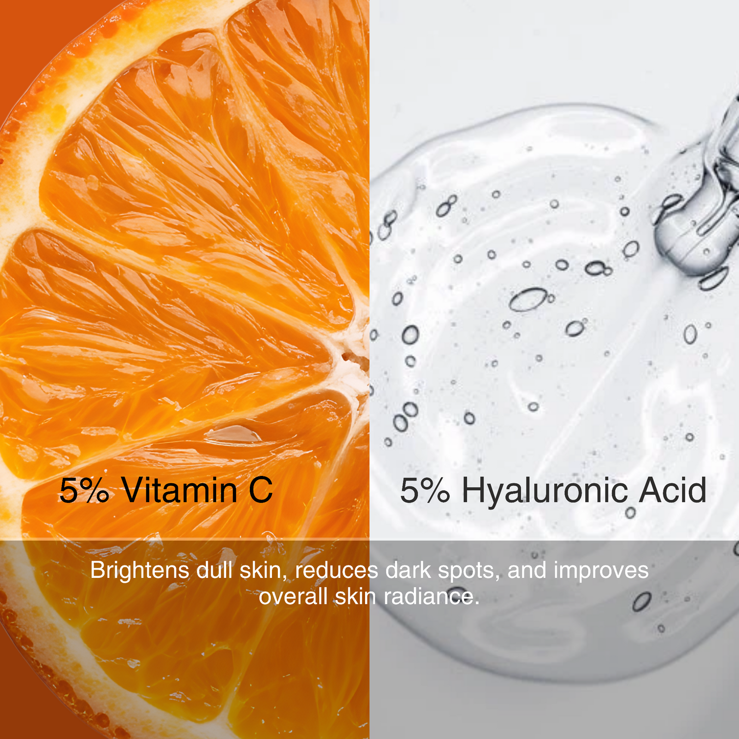 Vit C cream with 5% Vitamin C and a droplet of 5% Hyaluronic Acid solution.
