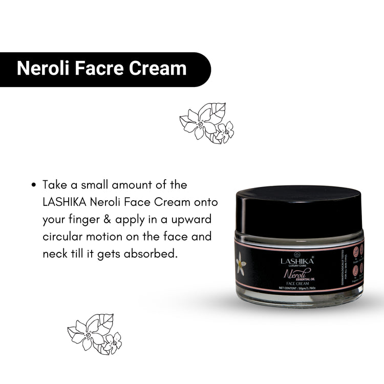 Lashika Neroli Face Cream: A luxurious face cream enriched with essential oils to nourish and hydrate the skin. The image includes usage instructions: take a small amount of cream, apply in upward circular motions on the face and neck until absorbed.